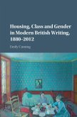 Housing, Class and Gender in Modern British Writing, 1880-2012 (eBook, PDF)
