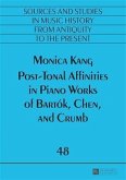 Post-Tonal Affinities in Piano Works of Bartok, Chen, and Crumb (eBook, PDF)