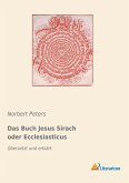 Das Buch Jesus Sirach oder Ecclesiasticus