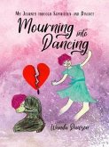 Mourning Into Dancing (eBook, ePUB)
