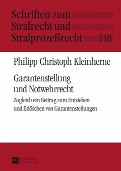 Garantenstellung und Notwehrrecht (eBook, ePUB) - Philipp Christoph Kleinherne, Kleinherne