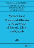 Post-Tonal Affinities in Piano Works of Bartok, Chen, and Crumb (eBook, ePUB)