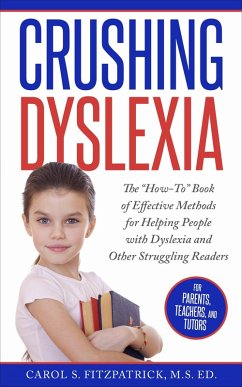 Crushing Dyslexia (eBook, ePUB) - Fitzpatrick, Carol S.