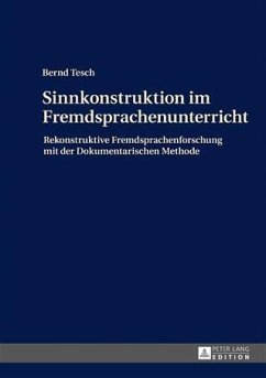 Sinnkonstruktion im Fremdsprachenunterricht (eBook, PDF) - Tesch, Bernd