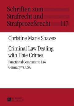 Criminal Law Dealing with Hate Crimes (eBook, PDF) - Shavers, Christine Marie