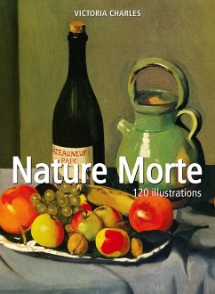 Nature Morte 120 illustrations (eBook, ePUB) - Charles, Victoria