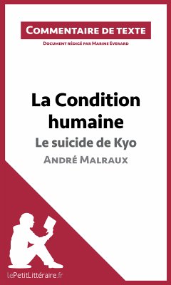 La Condition humaine - Le suicide de Kyo - André Malraux (Commentaire de texte) (eBook, ePUB) - Lepetitlitteraire; Everard, Marine