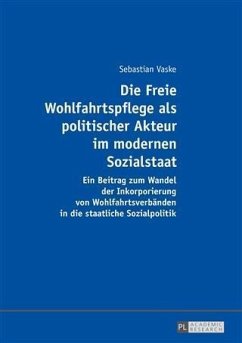 Die Freie Wohlfahrtspflege als politischer Akteur im modernen Sozialstaat (eBook, PDF) - Vaske, Sebastian