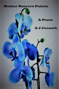 Poem - Mother Nature's Palette (eBook, ePUB) - Junamb, A. J.