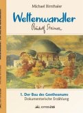 Der Bau des Goetheanums / Weltenwandler Rudolf Steiner 1