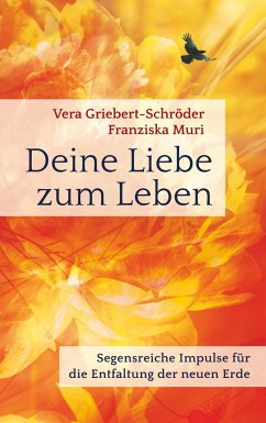 Deine Liebe zum Leben - Griebert-Schröder, Vera;Muri, Franziska