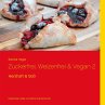 Zuckerfrei, Weizenfrei & Vegan 2 - Bild 1