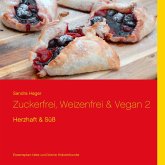 Zuckerfrei, Weizenfrei & Vegan 2 Zuckerfrei, Weizenfrei & Vegan 2