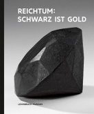 Kunst & Kohle, Reichtum: Schwarz ist Gold