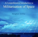 Comprehensive Introduction to Militarisation of Space, A (eBook, PDF)