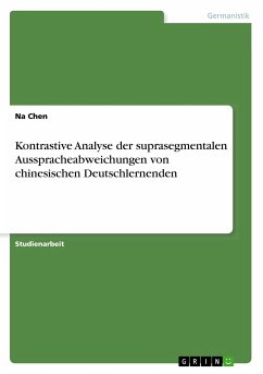 Kontrastive Analyse der suprasegmentalen Ausspracheabweichungen von chinesischen Deutschlernenden