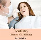 Dentistry (Branch of Medicine) (eBook, PDF)