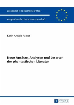 Neue Ansaetze, Analysen und Lesarten der phantastischen Literatur (eBook, ePUB) - Karin Angela Rainer, Rainer