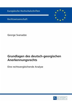 Grundlagen des deutsch-georgischen Anerkennungsrechts (eBook, PDF) - Svanadze, George