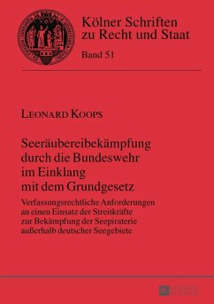 Seeraeubereibekaempfung durch die Bundeswehr im Einklang mit dem Grundgesetz (eBook, PDF) - Koops, Leonard