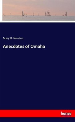 Anecdotes of Omaha - Newton, Mary B.
