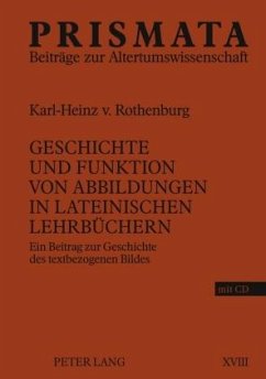 Geschichte und Funktion von Abbildungen in lateinischen Lehrbuechern (eBook, PDF) - Rothenburg, Karl-Heinz von
