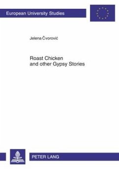 Roast Chicken and other Gypsy Stories (eBook, PDF) - Cvorovic, Jelena