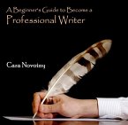 Beginner's Guide to Become a Professional Writer, A (eBook, PDF)