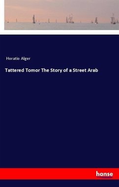 Tattered Tomor The Story of a Street Arab - Alger, Horatio
