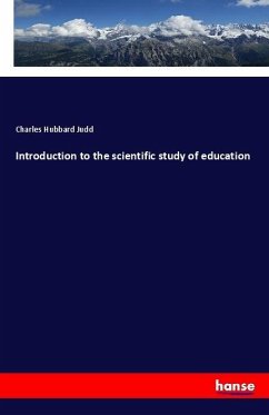 Introduction to the scientific study of education - Judd, Charles Hubbard