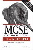 MCSE Core Required Exams in a Nutshell (eBook, PDF)