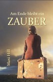 Am Ende bleibt ein Zauber (eBook, ePUB)