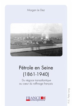 Petrole en Seine (1861-1940) (eBook, PDF) - Le Dez, Morgan