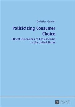 Politicizing Consumer Choice (eBook, PDF) - Gunkel, Christian