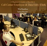 Beginner's Guide to Become a Call Center Employee & Data Entry Clerk, A (eBook, PDF)