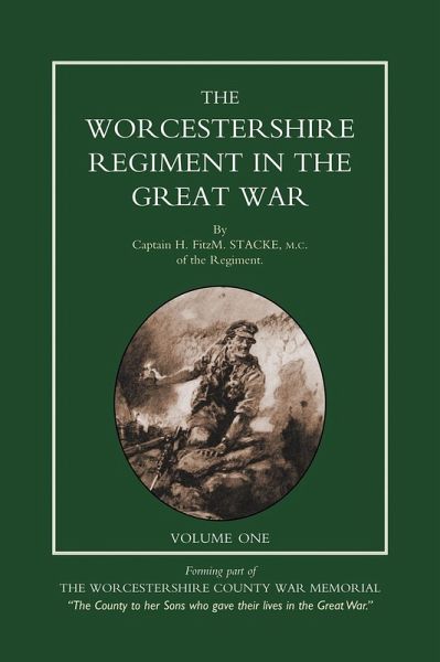 Worcestershire Regiment in the Great War Vol 1 (eBook, PDF) Worcestershire Regiment in the Great War Vol 1 (eBook, PDF)