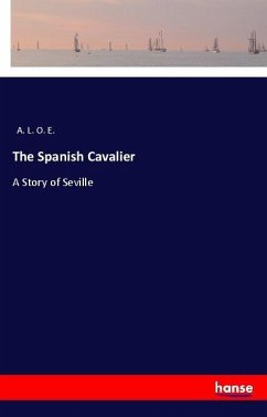 The Spanish Cavalier - A. L. O. E.