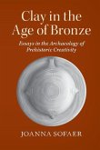 Clay in the Age of Bronze (eBook, ePUB)