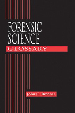 Forensic Science Glossary (eBook, PDF) - Brenner, John C.