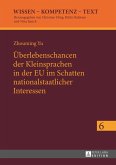 Ueberlebenschancen der Kleinsprachen in der EU im Schatten nationalstaatlicher Interessen (eBook, PDF)