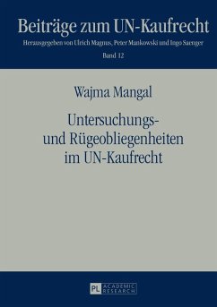 Untersuchungs- und Ruegeobliegenheiten im UN-Kaufrecht (eBook, PDF) - Mangal, Wajma