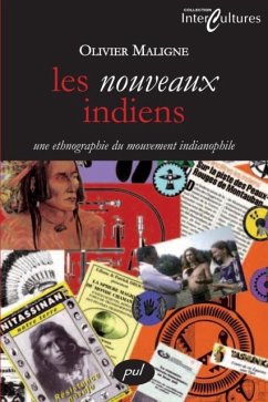 Les nouveaux indiens: une ethnographie du mouvement... (eBook, PDF) - Olivier Maligne, Olivier Maligne