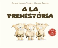 A la prehistòria - Naumann-Villemin, Christine