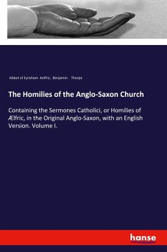 The Homilies of the Anglo-Saxon Church - Aelfric, Abbot Of Eynsham; Thorpe, Benjamin