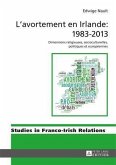 L'avortement en Irlande : 1983-2013 (eBook, PDF)