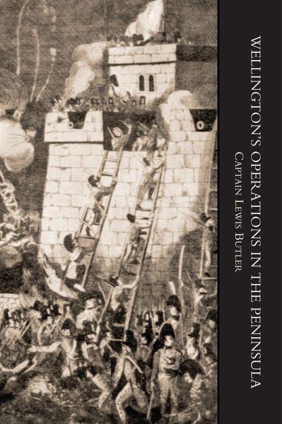 Wellington's Operations in the Peninsula 1808-1814 Vol 2 (eBook, PDF) Wellington's Operations in the Peninsula 1808-1814 Vol 2 (eBook, PDF)