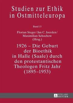 1926 - Die Geburt der Bioethik in Halle (Saale) durch den protestantischen Theologen Fritz Jahr (1895-1953) (eBook, PDF)