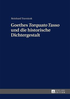 Goethes Torquato Tasso und die historische Dichtergestalt (eBook, ePUB) - Reinhard Travnicek, Travnicek