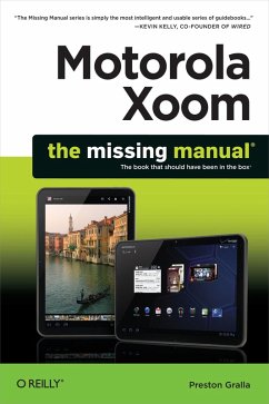 Motorola Xoom: The Missing Manual (eBook, ePUB) - Gralla, Preston
