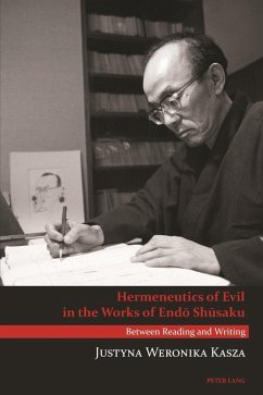 Hermeneutics of Evil in the Works of Endo Shusaku (eBook, PDF) - Kasza, Justyna Weronika